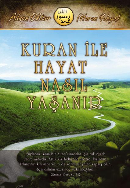 KURAN İLE HAYAT NASIL YAŞANIR